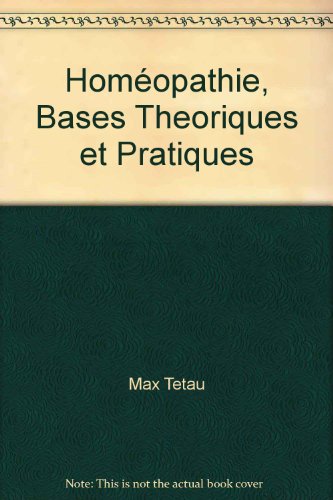 Homéopathie, bases théoriques et pratiques