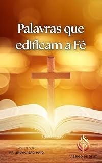 Livro Palavras que Edificam a Fé: Dia a Dia, Fé em Fé