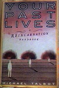 YOUR PAST LIVES - A Reincarnation Handbook