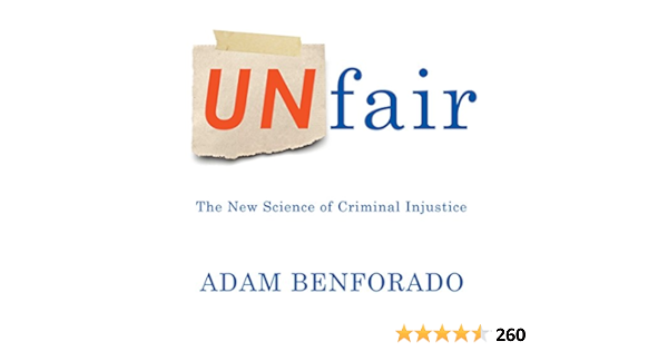 Unfair The New Science Of Criminal Injustice Audible Audio Edition Adam Benforado Joe Barrett Highbridge A Division Of Recorded Books Audible Books Originals Unfair The New Science Of Criminal Injustice Audible Audio Edition Adam Benforado Joe Barrett Highbridge A Division Of Recorded Books Audible Books Originals