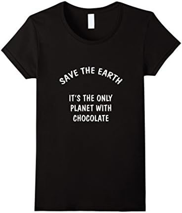 Women's Save The Earth It's The Only Planet With Chocolate T-Shirt Medium Black