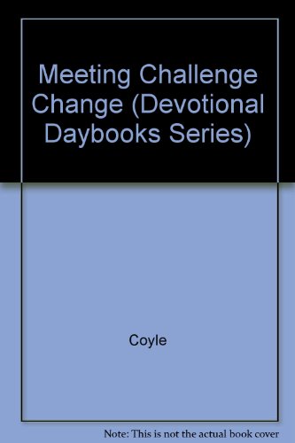 Meeting the Challenges of Change: When Life Comes Apart at the Seams (A Devotional Daybook)