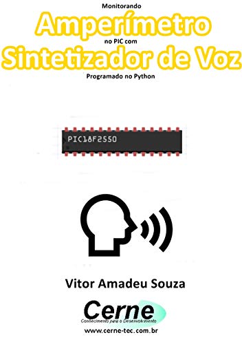 Monitorando Amperímetro no PIC com Sintetizador de Voz Programado no ...