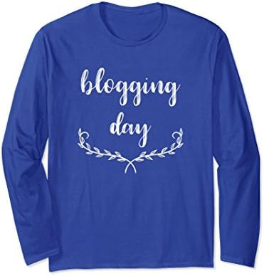 Unisex Blogging Day Long Sleeve T Shirt for Bloggers Writers Summit 2XL Royal Blue