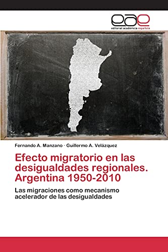 Efecto migratorio en las desigualdades regionales. Argentina 1950-2010