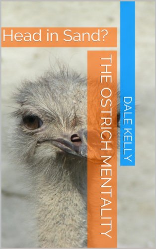 The Ostrich Mentality: Head in the sand