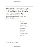 Options for Restructuring the Safe and Drug-Free Schools and Communities Act : Report with Background Papers and Focus Group Summary, Reuter, Peter H. and Kimmerling, Mina, 0833030167