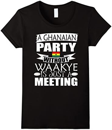 Womens Storecastle: Funny Ghanaian Party Waakye Food Ghana T-Shirt Small Black