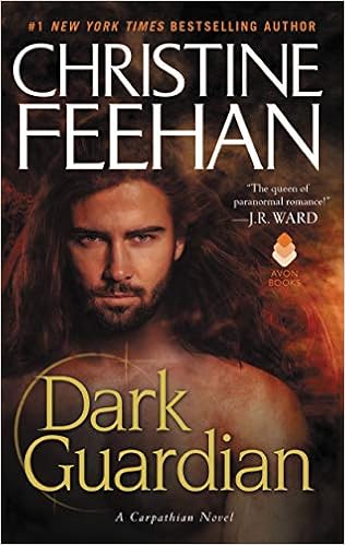 Dark Guardian A Carpathian Novel Dark Series Feehan Christine 9780062019493 Amazon Com Books