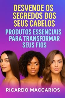 Livro DESVENDE OS SEGREDOS DOS SEUS CABELOS : Produtos Essenciais para transformar seus Fios