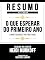 Livro Resumo Estendido - O Que Esperar Do Primeiro Ano (What To Expect The First Year) - Baseado No Livro De Heidi Murkoff