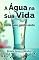 Livro A água na sua vida: Perda peso, ganhe saúde