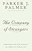 The Company of Strangers: Christians & the Renewal of America's Public Life