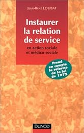 Instaurer la relation de service, en action sociale et médico-sociale