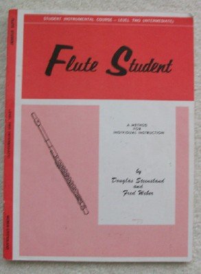 FLUTE STUDENT. STUDENT INSTRUMENTAL COURSE - LEVEL TWO (Intermediate) A METHOD FOR INDIVIDUAL INSTRUCTION.