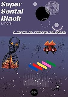 Livro Super Sentai BLACK em O Rapto da Criança Telepata: Coleção "A Vingança de Kuroda" – Temporada 1 Episódio 1