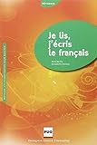 Je lis, j'écris le français : Méthode d'alphabétisation pour adultes - Livre de l'eleve (French by 