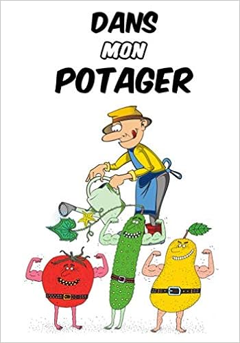 Amazon Fr Dans Mon Potager Carnet De Suivi A Completer Cahier Pratique Pour Noter Et Suivre Votre Jardin Edition Carnet Vert Livres