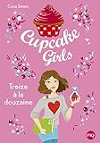 Cupcake Girls, Tome 6 : Treize à la douzaine by 