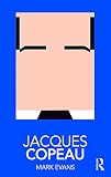 Jacques Copeau (Routledge Performance Practitioners) by Mark Evans