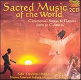 Sacred Music Of The World: Ceremonial Songs