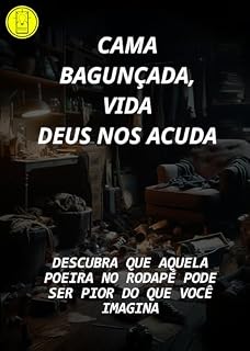 Livro Cama bagunçada, vida Deus nos acuda: Como seu ambiente te ajuda ou te atrapalha