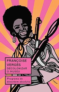 Livro Decolonizar o museu: Programa de desordem absoluta