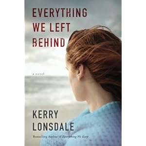 Everything We Left Behind: A Novel