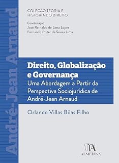Livro Direito, Globalização e Governança: Uma Abordagem a partir da Perspectiva Sociojurídica de André-Jean Arnaud (Teoria e História do Direito)