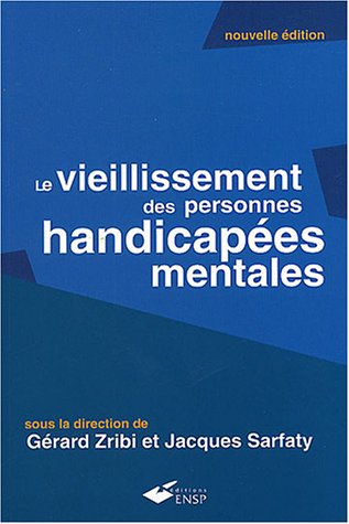 Le  vieillissement des personnes handicapées mentales