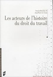 Les  acteurs de l'histoire du droit du travail