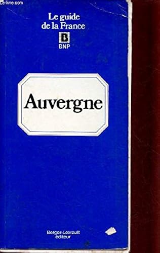 Download Auvergne : Cantal, Haute-Loire, Puy-de-Dôme (Le Guide de la France) PDF