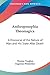 Anthroposophia Theomagica: A Discourse of the Nature of Man and His State After Death
