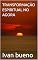 Livro TRANSFORMAÇÃO ESPIRITUAL NO AGORA