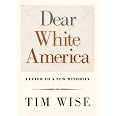 Dear White America: Letter to a New Minority (City Lights Open Media): Wise, Tim: 9780872865211 ...