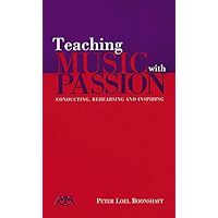 Teaching Music with Passion: Conducting, Rehearsing and Inspiring book cover