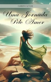 Livro Uma Jornada Pelo Amor: Romance Cristão Bíblico (Triologia Jornada Livro 1)