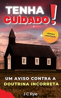Livro Tenha Cuidado!: UM AVISO CONTRA A DOUTRINA INCORRETA