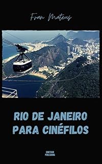 Livro Rio de Janeiro para Cinéfilos: A Cidade Maravilhosa numa Viagem de Cinema
