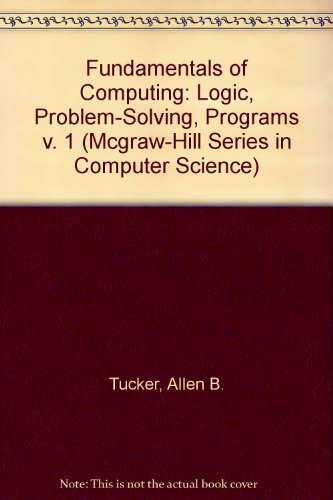 Fundamentals of Computing I: Logic, Problem Solving, Programs and Computers, Pascal Edition (Revised by Andrew P. Bernat, Allen B. Tucker