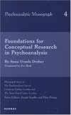 Foundations for Conceptual Research in Psychoanalysis (Monograph Series of the Psychoanalysis Unit of University College, London and the Anna Freud Centre (London, England), No. 4)