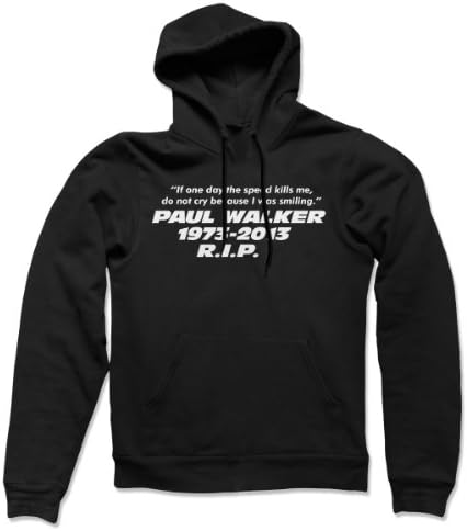 Shirt Junkies Adult- Hoodie PAUL WALKER RIP Drift Quote Memory Sweater Hoody