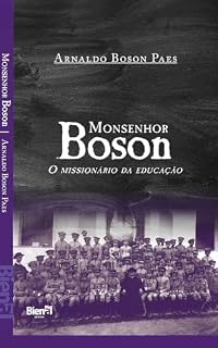 Livro Monsenhor Boson: O missionário da educação
