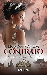 Livro Ligados Por Um Contrato: A Princesa e o CEO