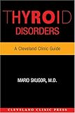 Thyroid Disorders (Cleveland Clinic Guides) by 
