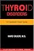 Thyroid Disorders (Cleveland Clinic Guides) by 