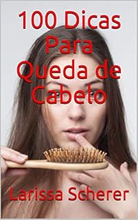 Livro 100 Dicas Para Queda de Cabelo