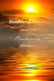 Livro Sonhar… O combustível da felicidade!