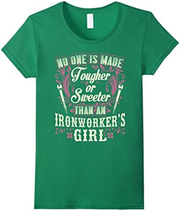 Womens No one Is Tougher or Sweeter Than an Ironworker's Girl Medium Kelly Green