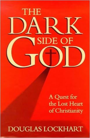The Dark Side Of God A Quest For The Lost Heart Of - 